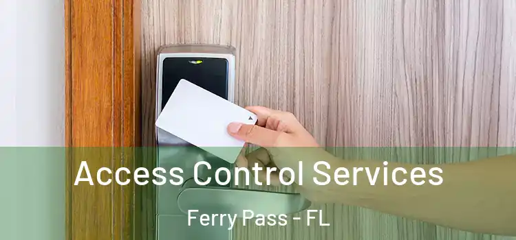 Access Control Services Ferry Pass - FL