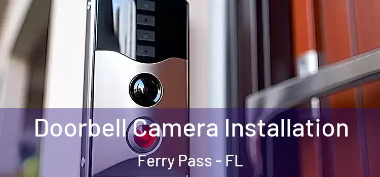  Doorbell Camera Installation Ferry Pass - FL