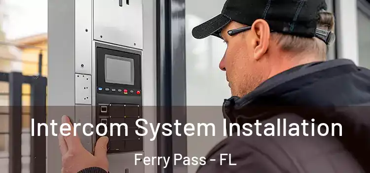 Intercom System Installation Ferry Pass - FL