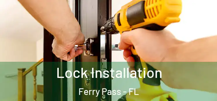 Lock Installation Ferry Pass - FL