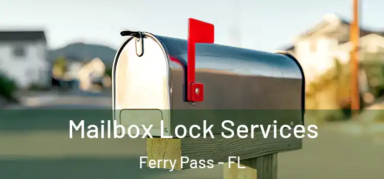 Mailbox Lock Services Ferry Pass - FL