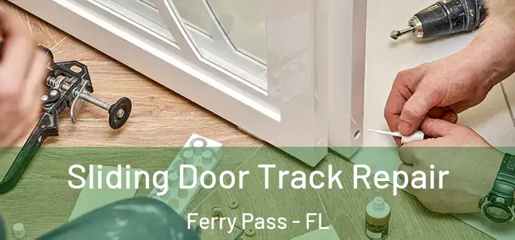 Sliding Door Track Repair Ferry Pass - FL